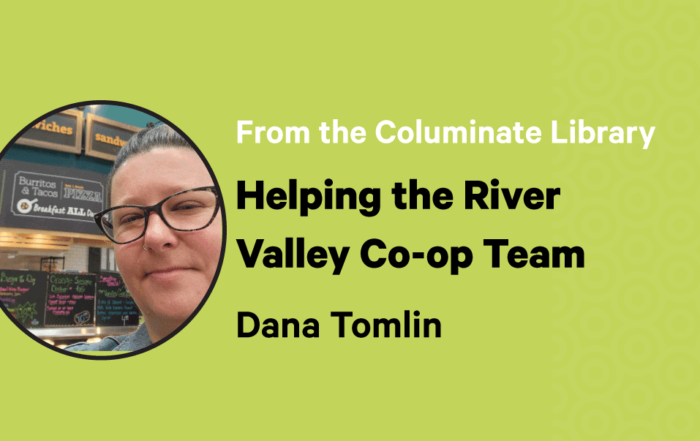 Dana Tomlin: Helping the River Valley Co-op Team