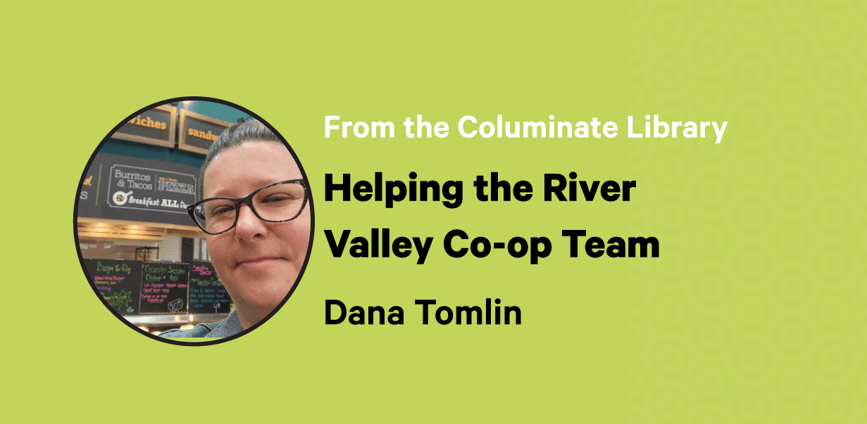 Dana Tomlin: Helping the River Valley Co-op Team