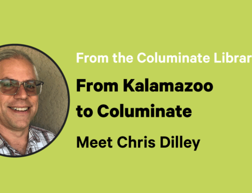 Chris Dilley’s Path from Kalamazoo to Columinate: “There is always more to learn”