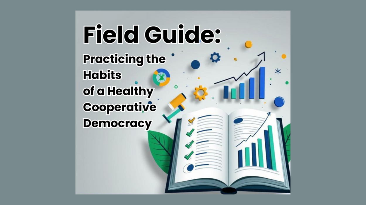 Field Guide: Practicing the Habits of a Healthy Cooperative Democracy